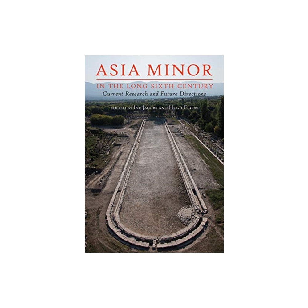 Oxbow books Asia Minor in the Long Sixth Century (häftad, eng)
