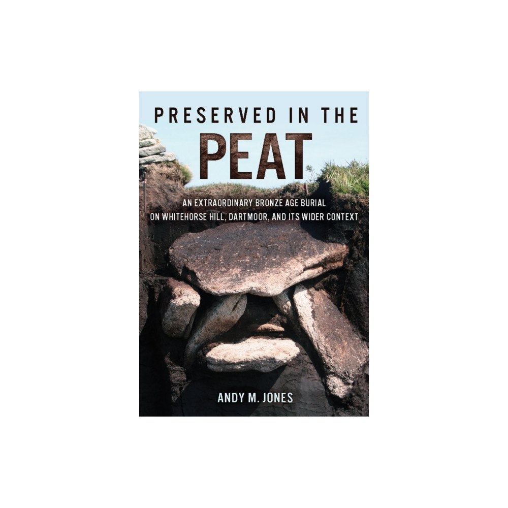 Oxbow books Preserved in the Peat (häftad, eng)