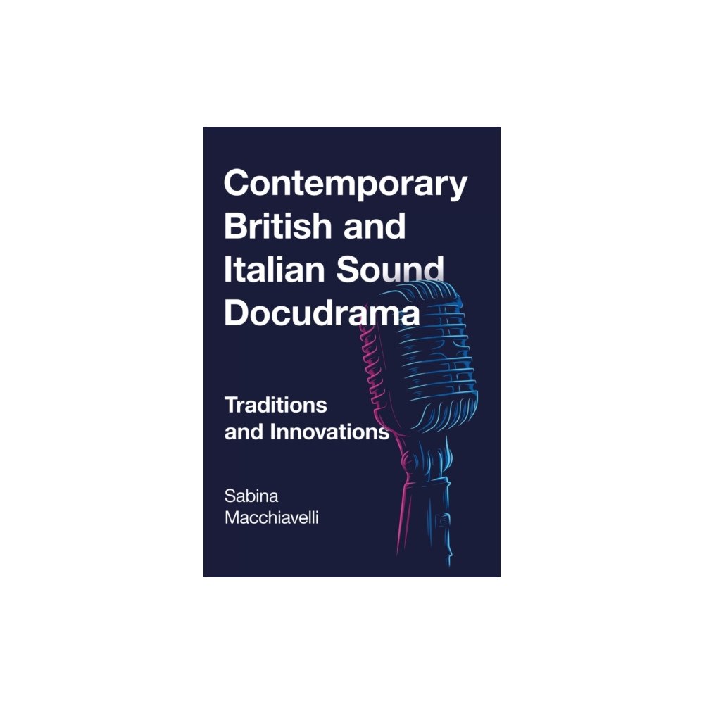 Intellect Contemporary British and Italian Sound Docudrama (inbunden, eng)