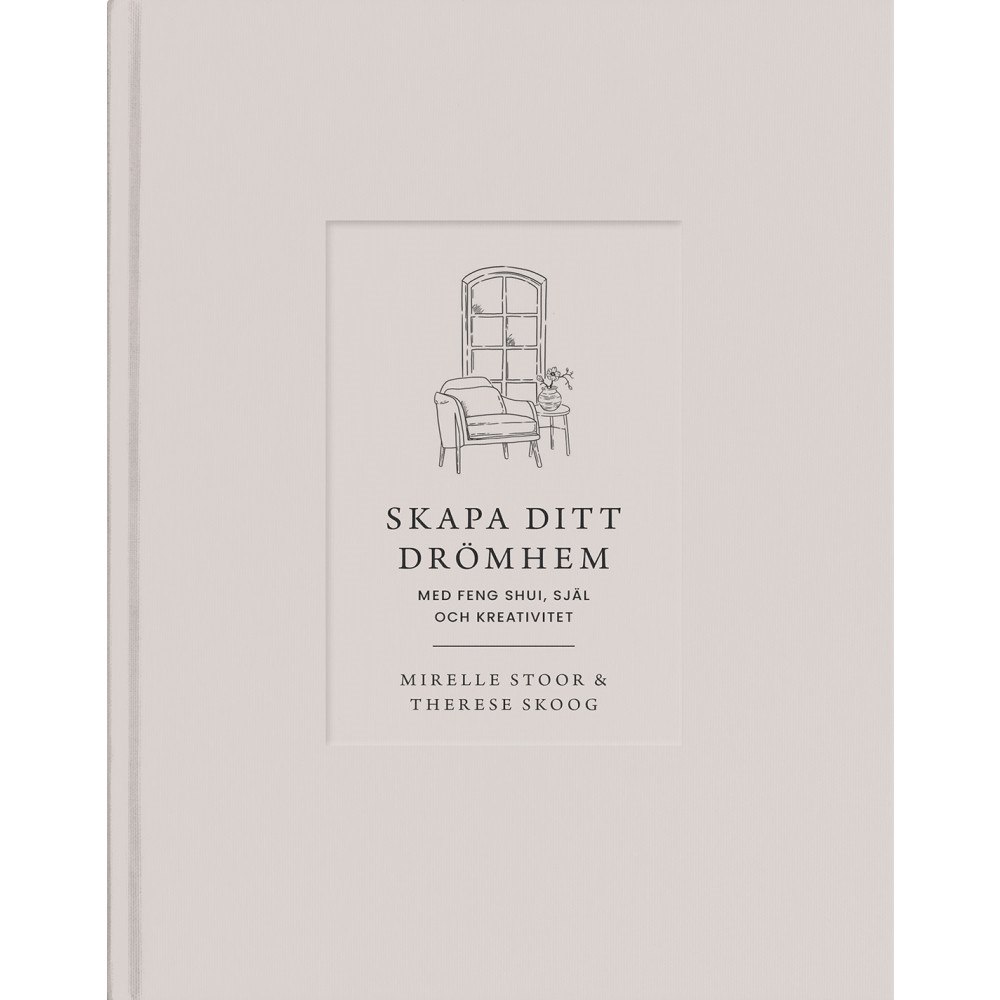 Therese Skoog Skapa ditt drömhem med feng shui, själ och kreativitet (inbunden)