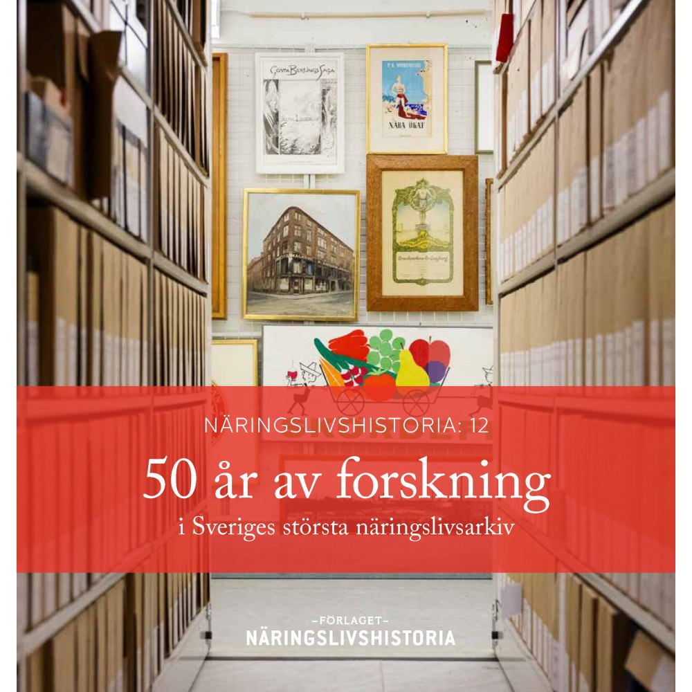 Förlaget Näringslivshistoria 50 år av forskning i Sveriges största näringslivsarkiv (bok, danskt band)