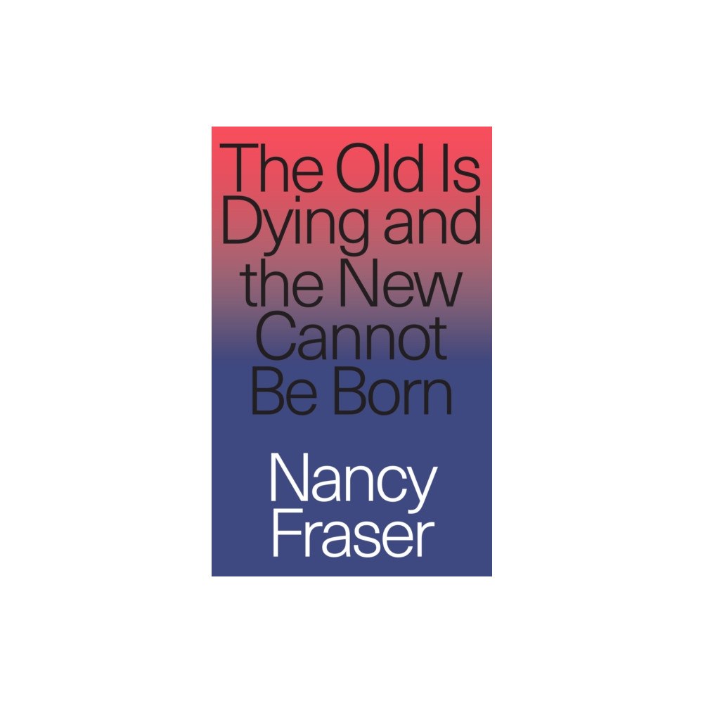 Verso Books The Old Is Dying and the New Cannot Be Born (häftad, eng)