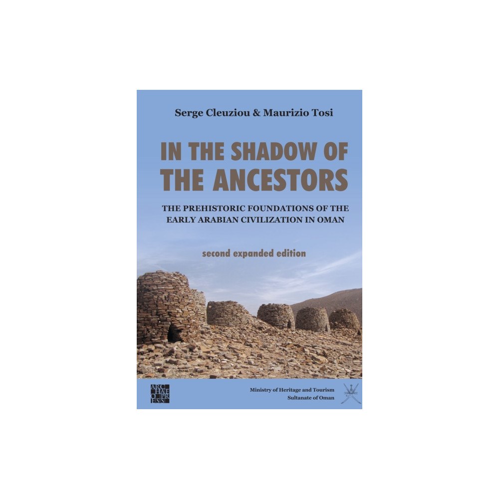 Archaeopress In the Shadow of the Ancestors: The Prehistoric Foundations of the Early Arabian Civilization in Oman (häftad, eng)