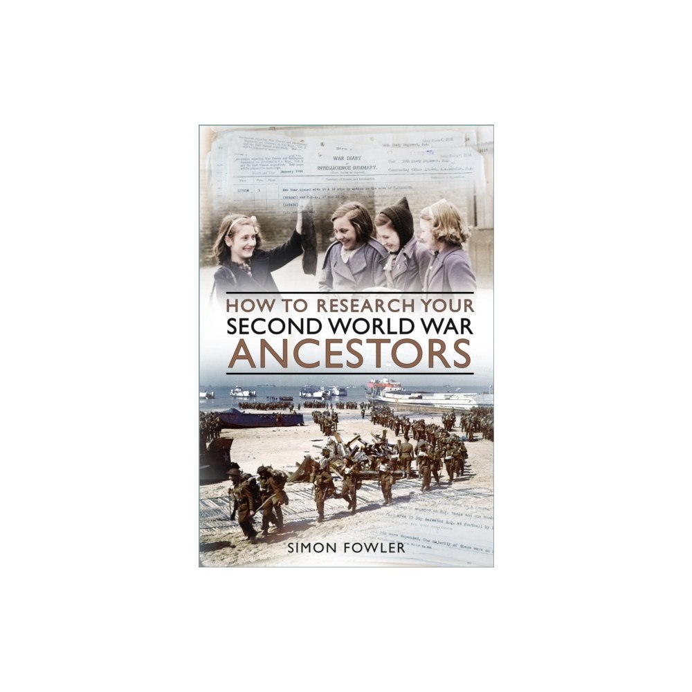 The History Press Ltd How to Research your Second World War Ancestors (häftad, eng)