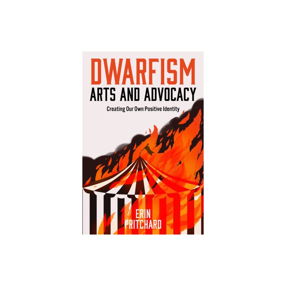 Emerald Publishing Limited Dwarfism Arts and Advocacy (inbunden, eng)