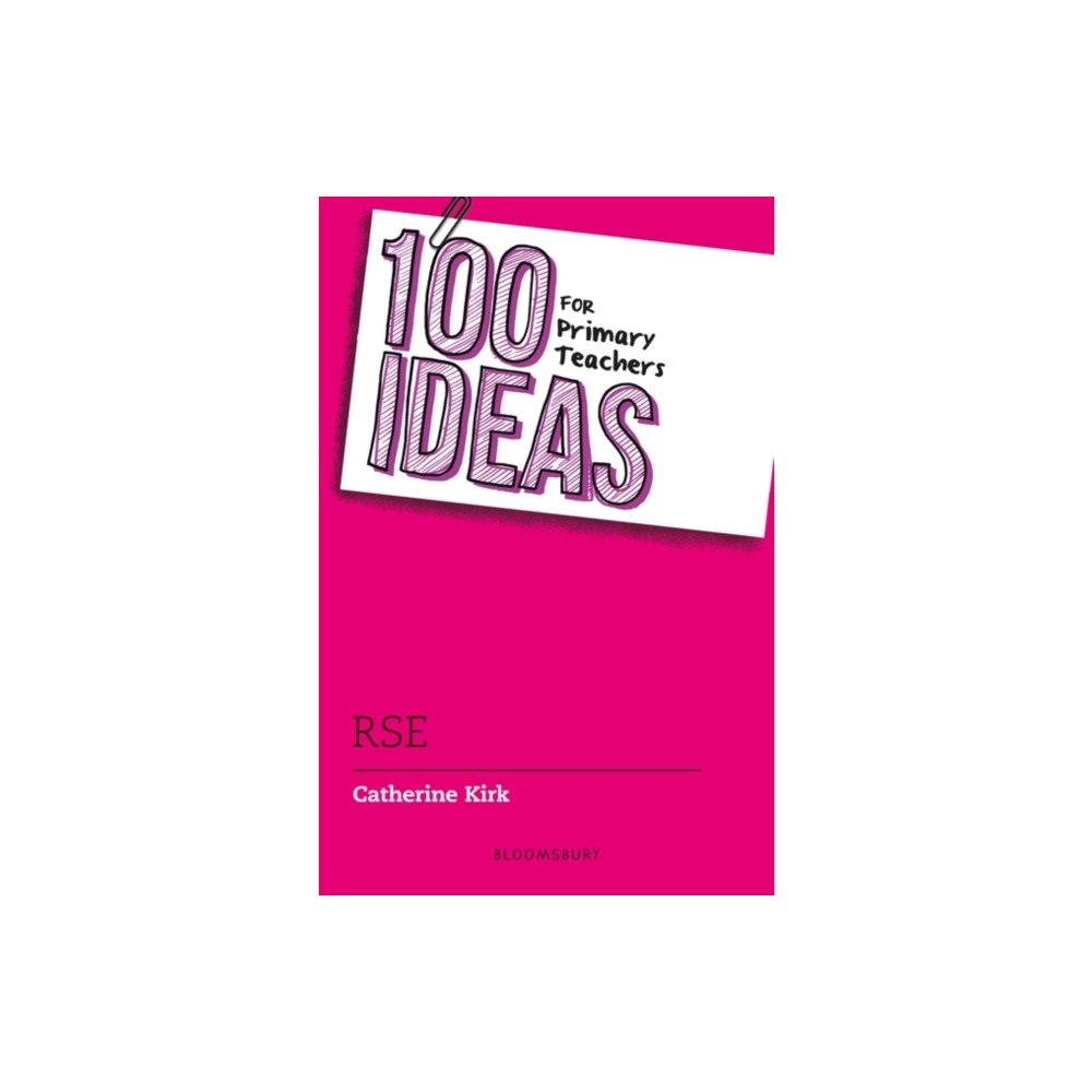 Bloomsbury Publishing PLC 100 Ideas for Primary Teachers: RSE (häftad, eng)