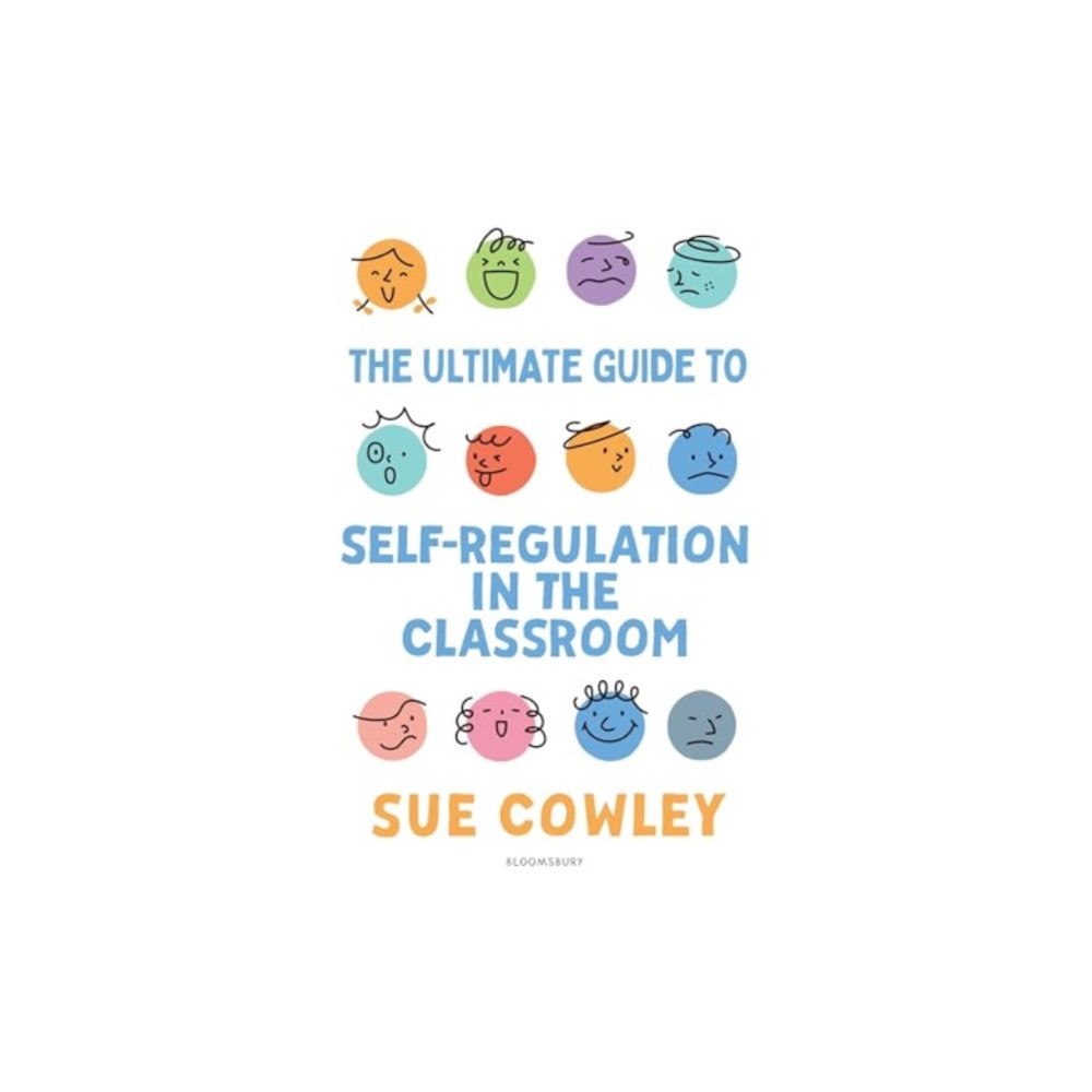 Bloomsbury Publishing PLC The Ultimate Guide to Self-Regulation in the Classroom (häftad, eng)