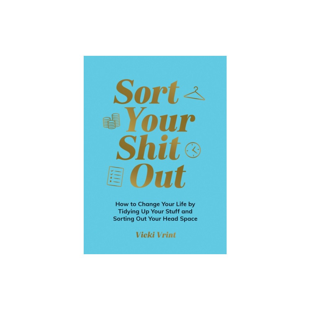 Summersdale Publishers Sort Your Shit Out (inbunden, eng)