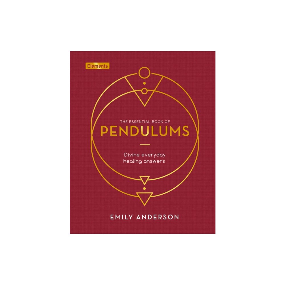 Arcturus publishing ltd The Essential Book of Pendulums (inbunden, eng)