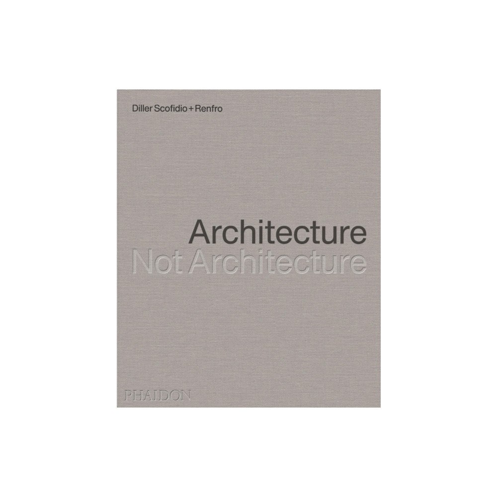 Phaidon Press Ltd Architecture, Not Architecture (inbunden, eng)