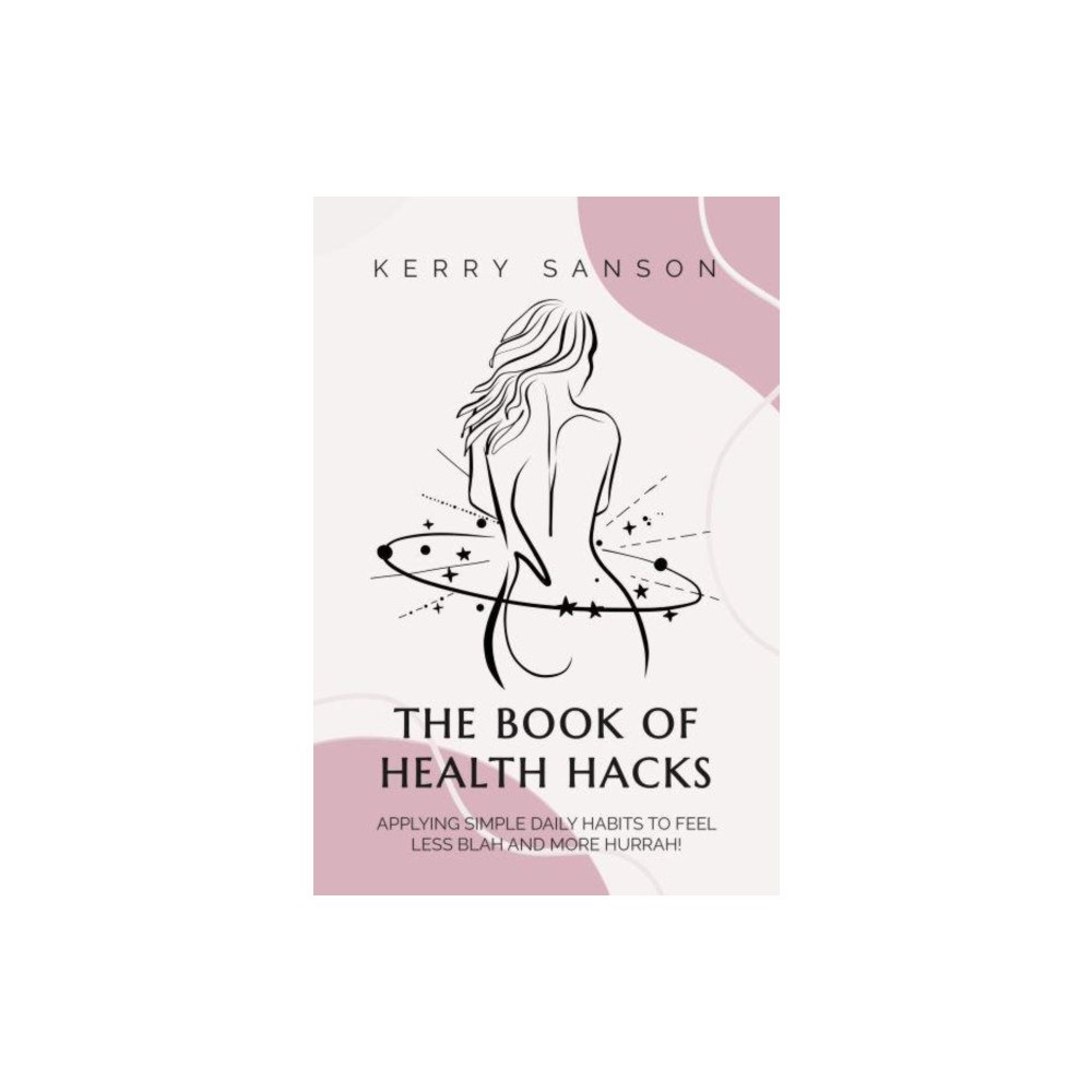 The Self-Publishing Partnership Ltd THE BOOK OF HEALTH HACKS (inbunden, eng)
