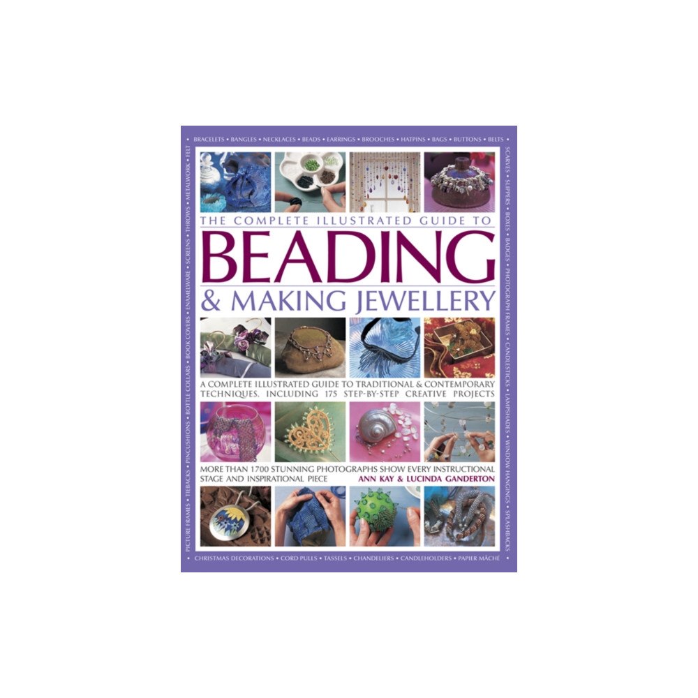 Anness publishing Complete Illustrated Guide to Beading & Making Jewellery (inbunden, eng)
