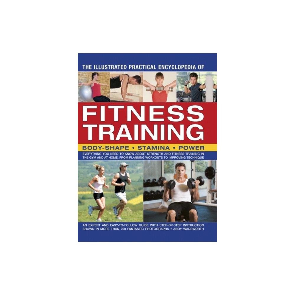 Anness publishing Illustrated Practical Encyclopedia of Fitness Training (häftad, eng)