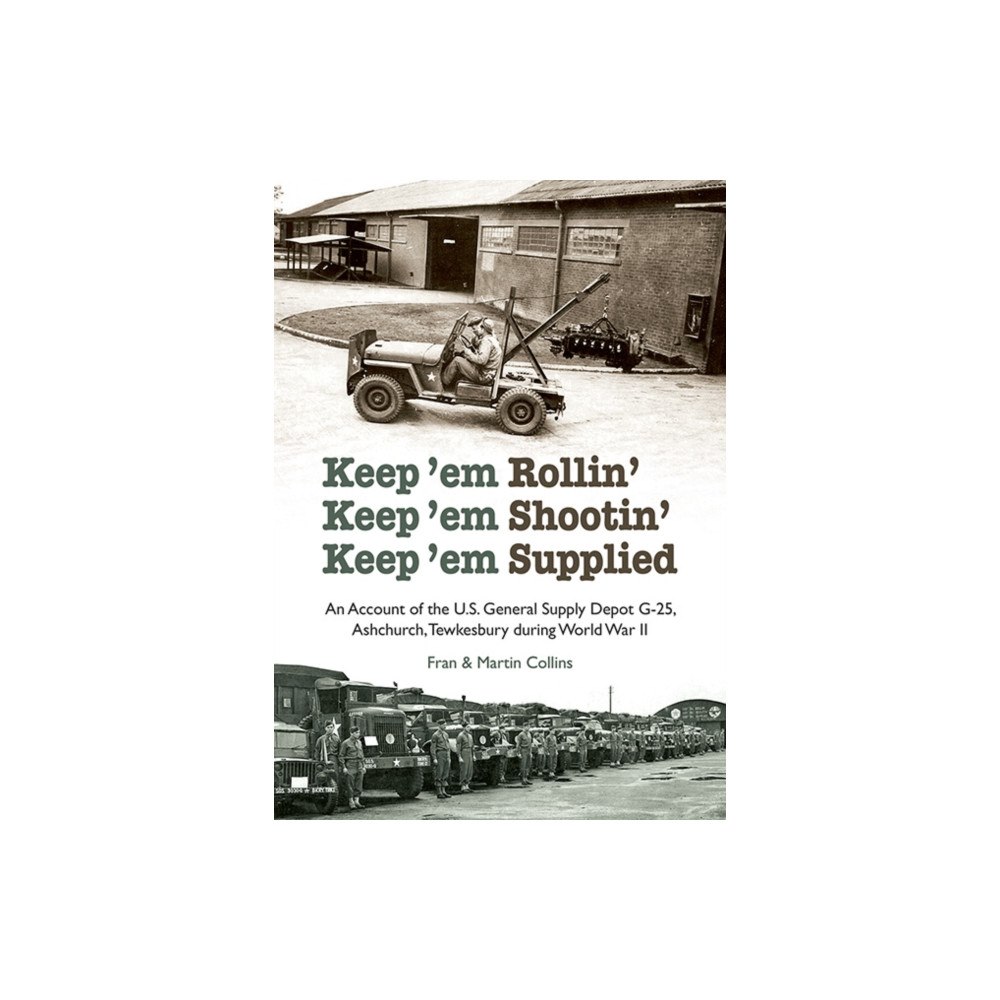 Brewin Books Keep'em Rollin' Keep'em Shootin' Keep'em Supplied (häftad, eng)