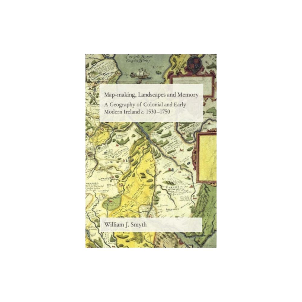 Cork university press Map-Making, Landscapes and Memory (inbunden, eng)