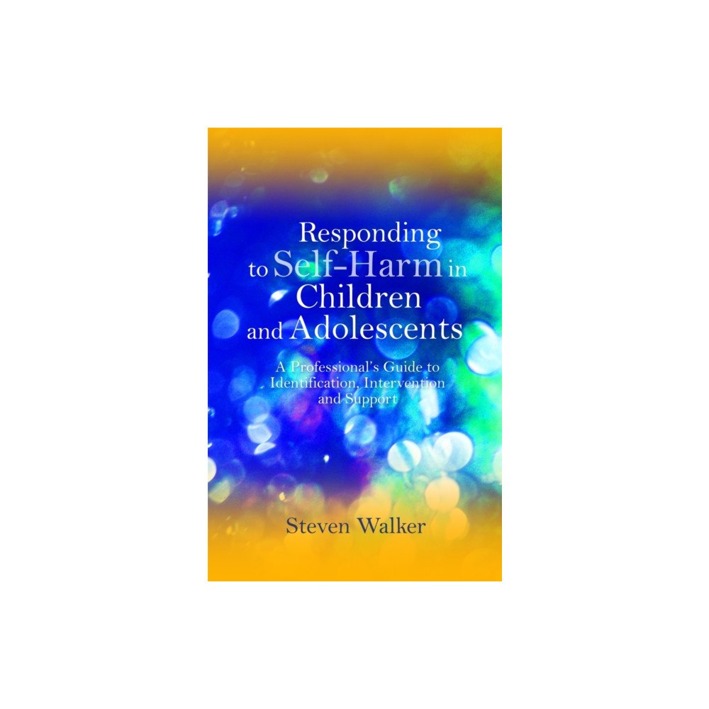 Jessica kingsley publishers Responding to Self-Harm in Children and Adolescents (häftad, eng)