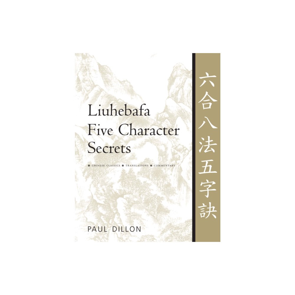 YMAA Publication Center Liuhebafa Five Character Secrets (häftad, eng)