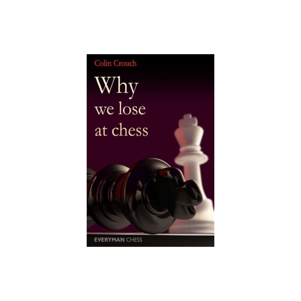 Everyman Chess Why We Lose at Chess (häftad, eng)
