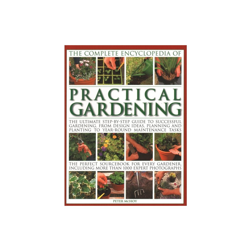Anness publishing Practical Gardening, The Complete Encyclopedia of (häftad, eng)