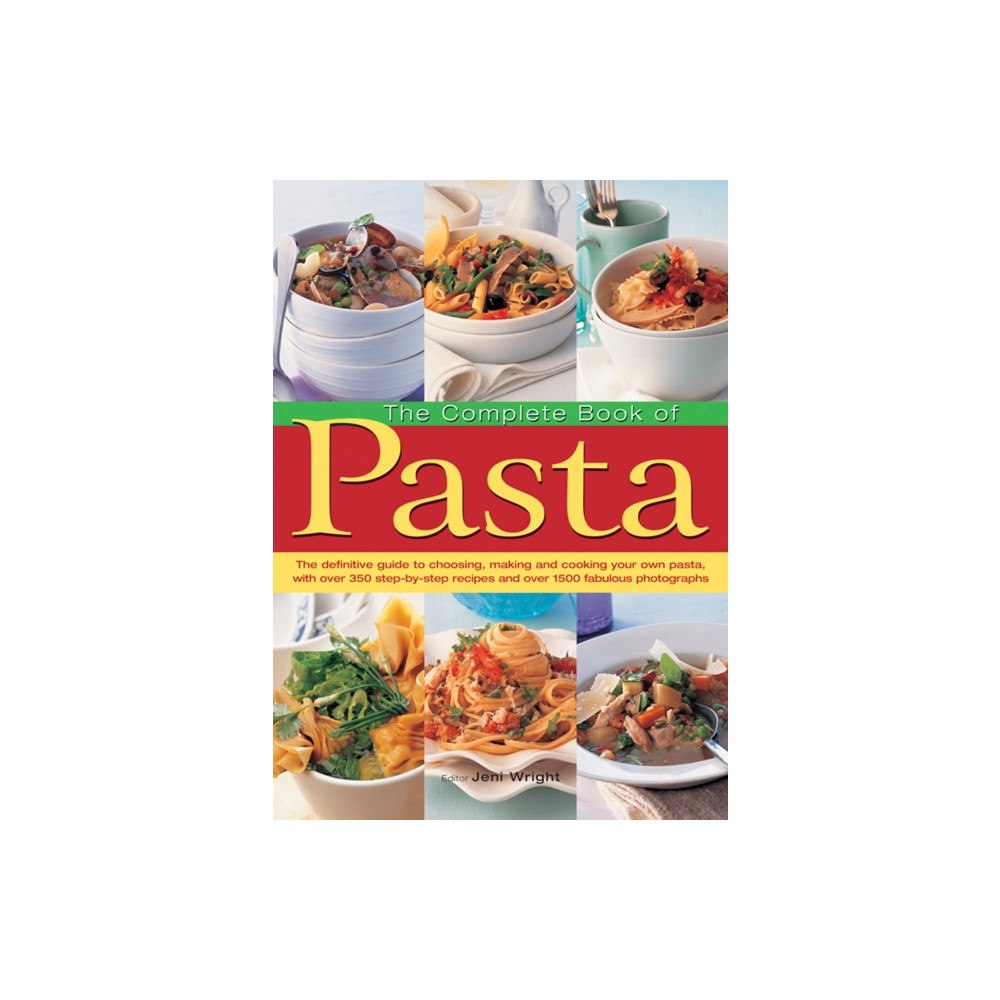 Anness publishing The Complete Book of Pasta (inbunden, eng)