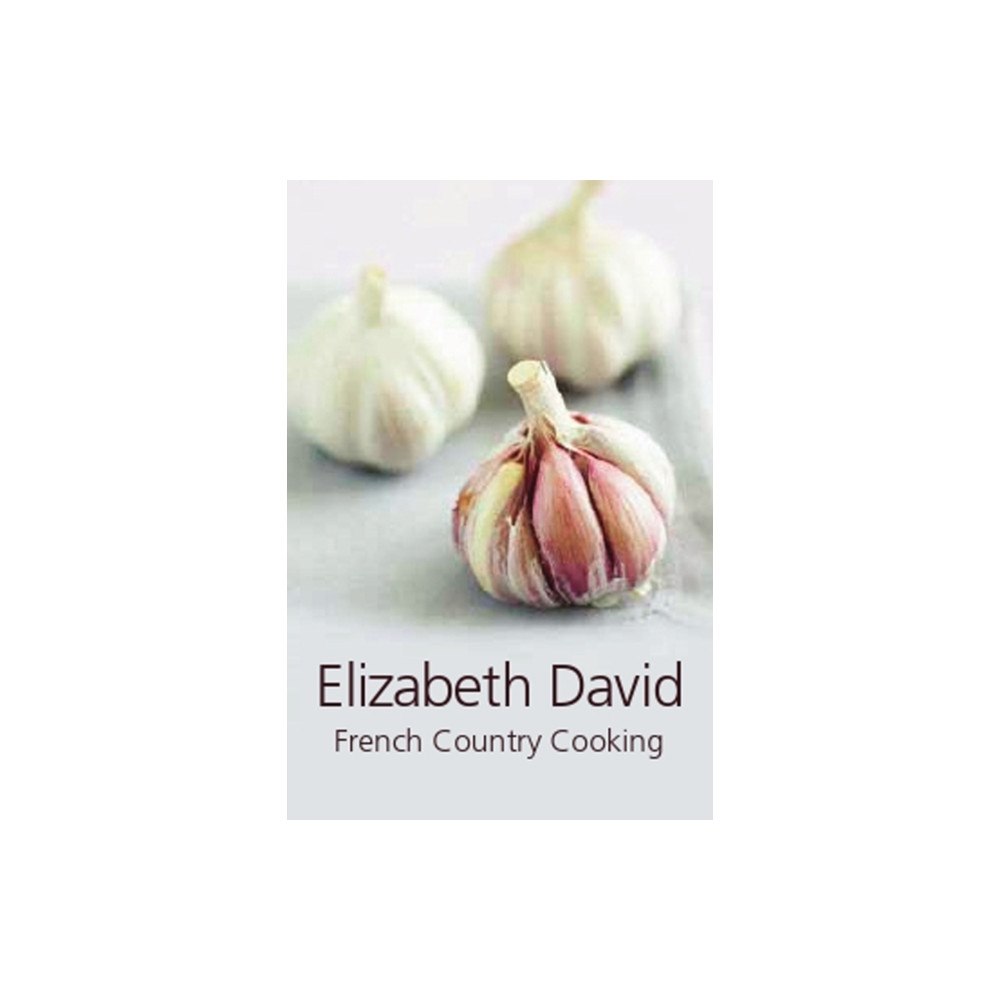 Grub Street Publishing French Country Cooking (inbunden, eng)