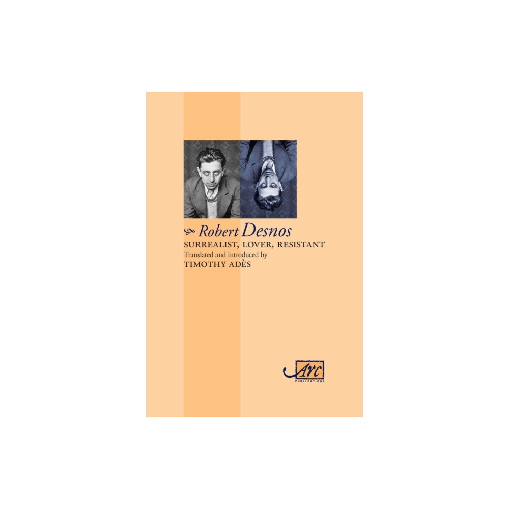 Arc Publications Surrealist, Lover, Resistant: Collected Poems - Arc Classic Translations (häftad, eng)