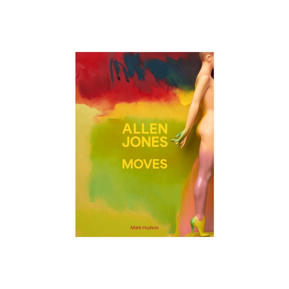 Unicorn Publishing Group Allen Jones Moves (inbunden, eng)