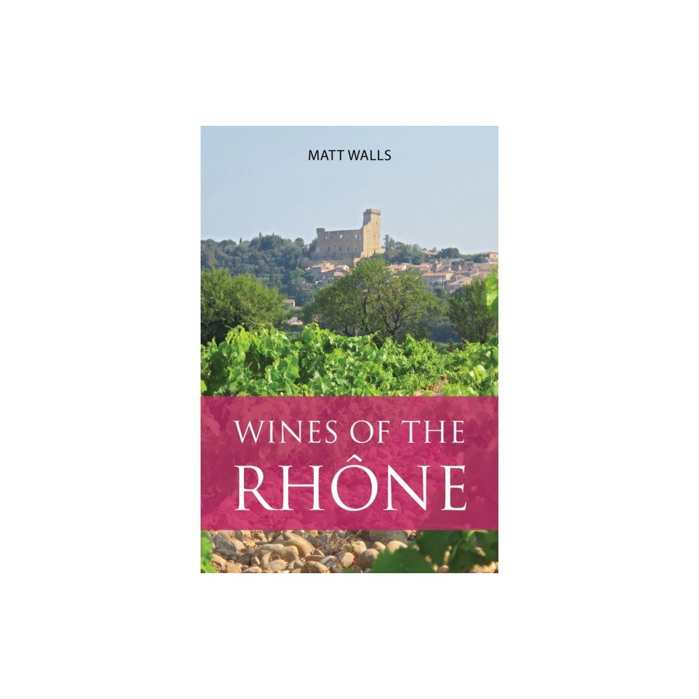 ACADEMIE DU VIN LIBRARY LIMITED Wines of the Rhone (häftad, eng)
