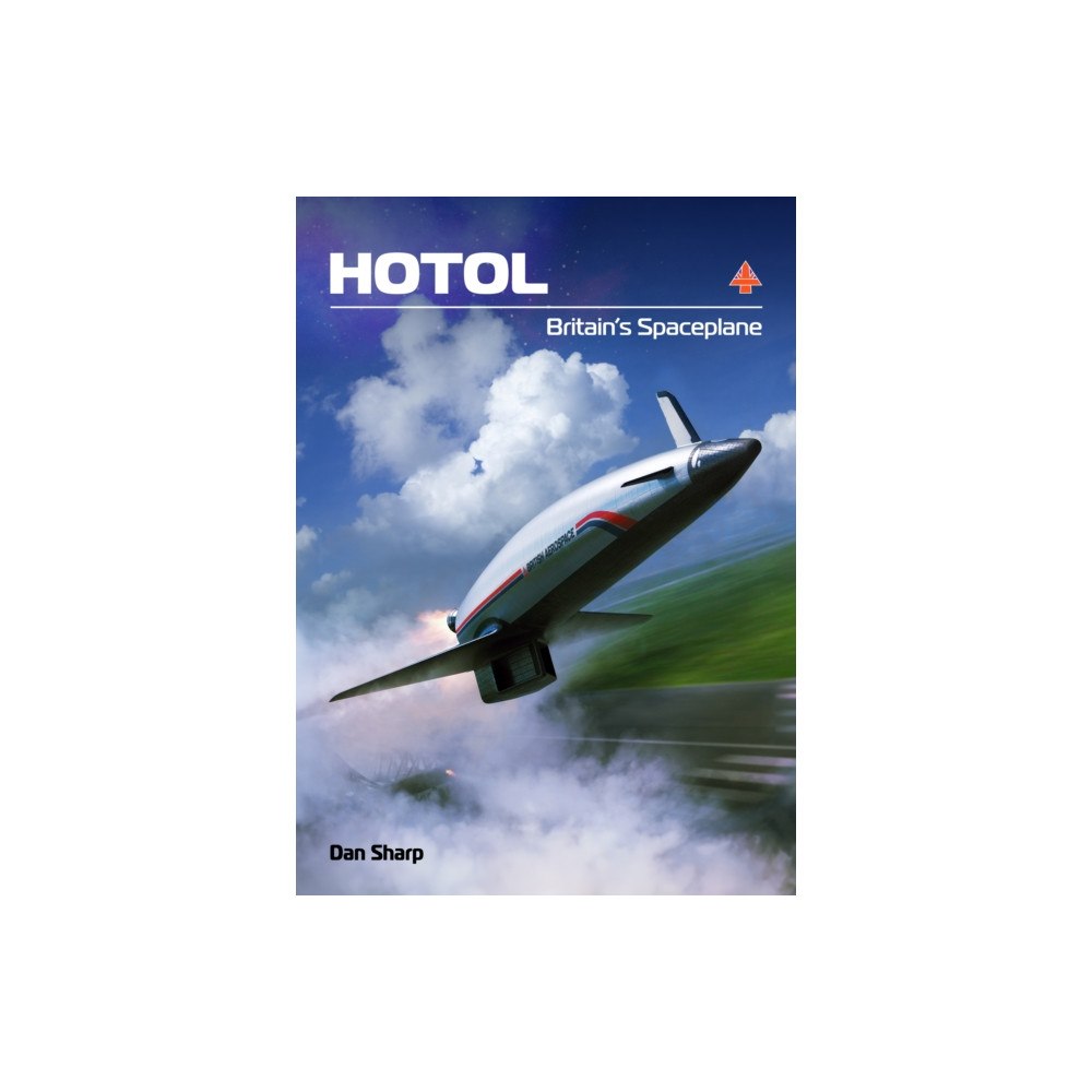 Mortons Media Group HOTOL: Britain's Spaceplane (inbunden, eng)