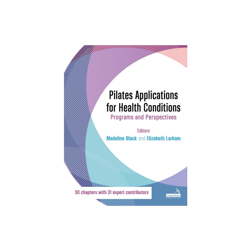 Jessica kingsley publishers Pilates Applications for Health Conditions Volume 1 (häftad, eng)
