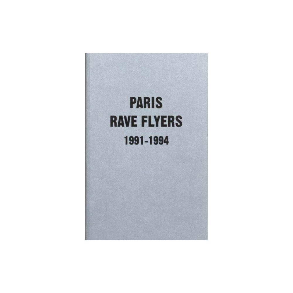 Antenne Publishing Paris Rave Flyers 1991-1994 (häftad, eng)
