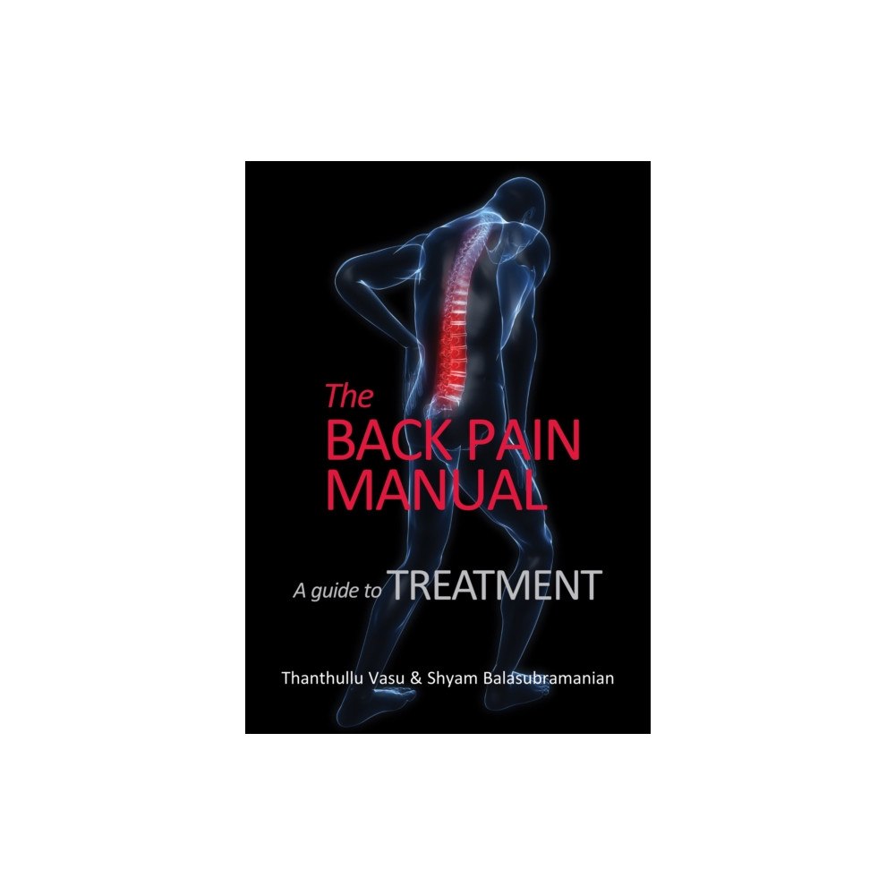 TFM Publishing Ltd The back pain manual - A guide to treatment (häftad, eng)