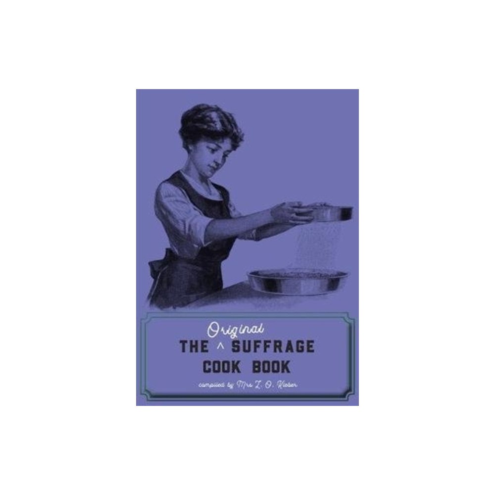 Aurora Metro Publications The Original Suffrage Cook Book (häftad, eng)