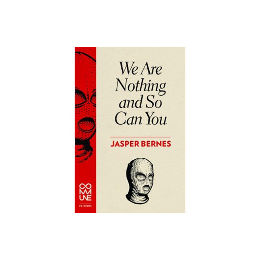 Commune Editions We Are Nothing and So Can You (häftad, eng)