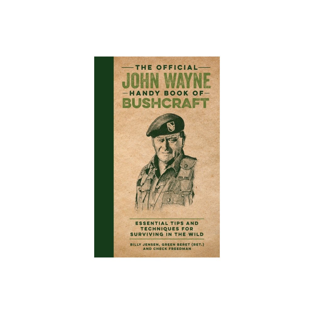 St Martins Pr The Official John Wayne Handy Book of Bushcraft (inbunden, eng)