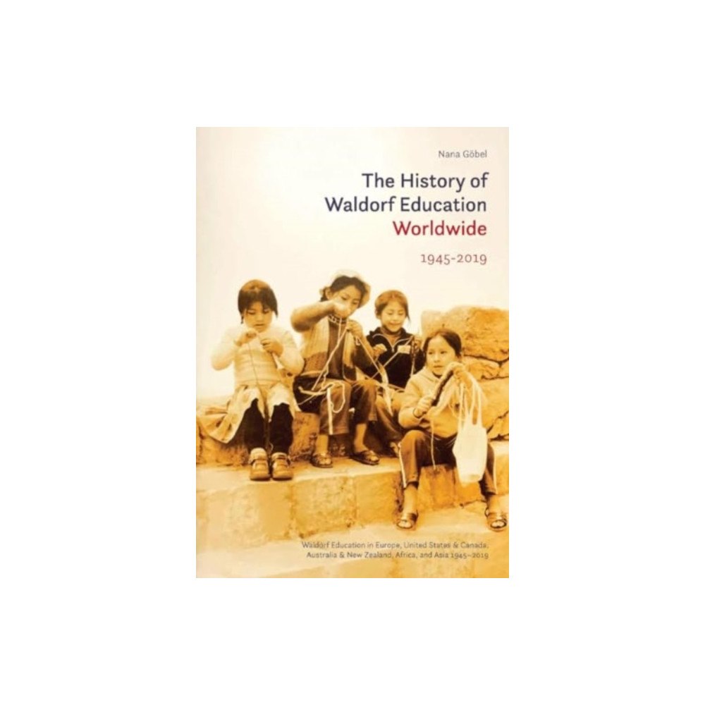 Waldorf Publications The History of Waldorf Education Worldwide (häftad, eng)