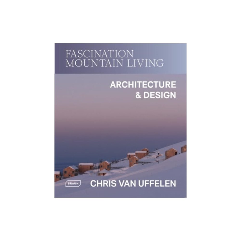 Braun Publishing AG Fascination Mountain Living (inbunden, eng)