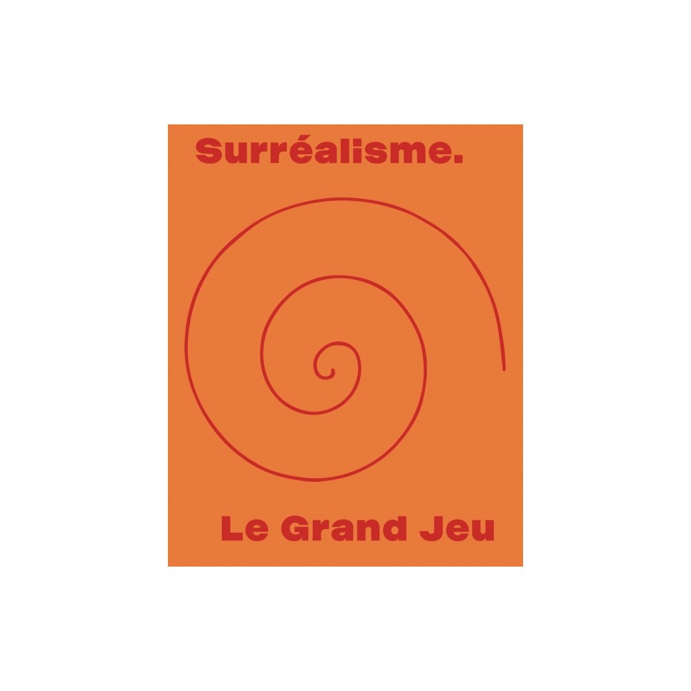 Scheidegger und Spiess AG, Verlag Surrealisme. Le Grand Jeu (häftad, fre)