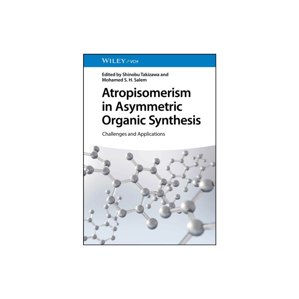 Wiley-VCH Verlag GmbH Atropisomerism in Asymmetric Organic Synthesis (inbunden, eng)