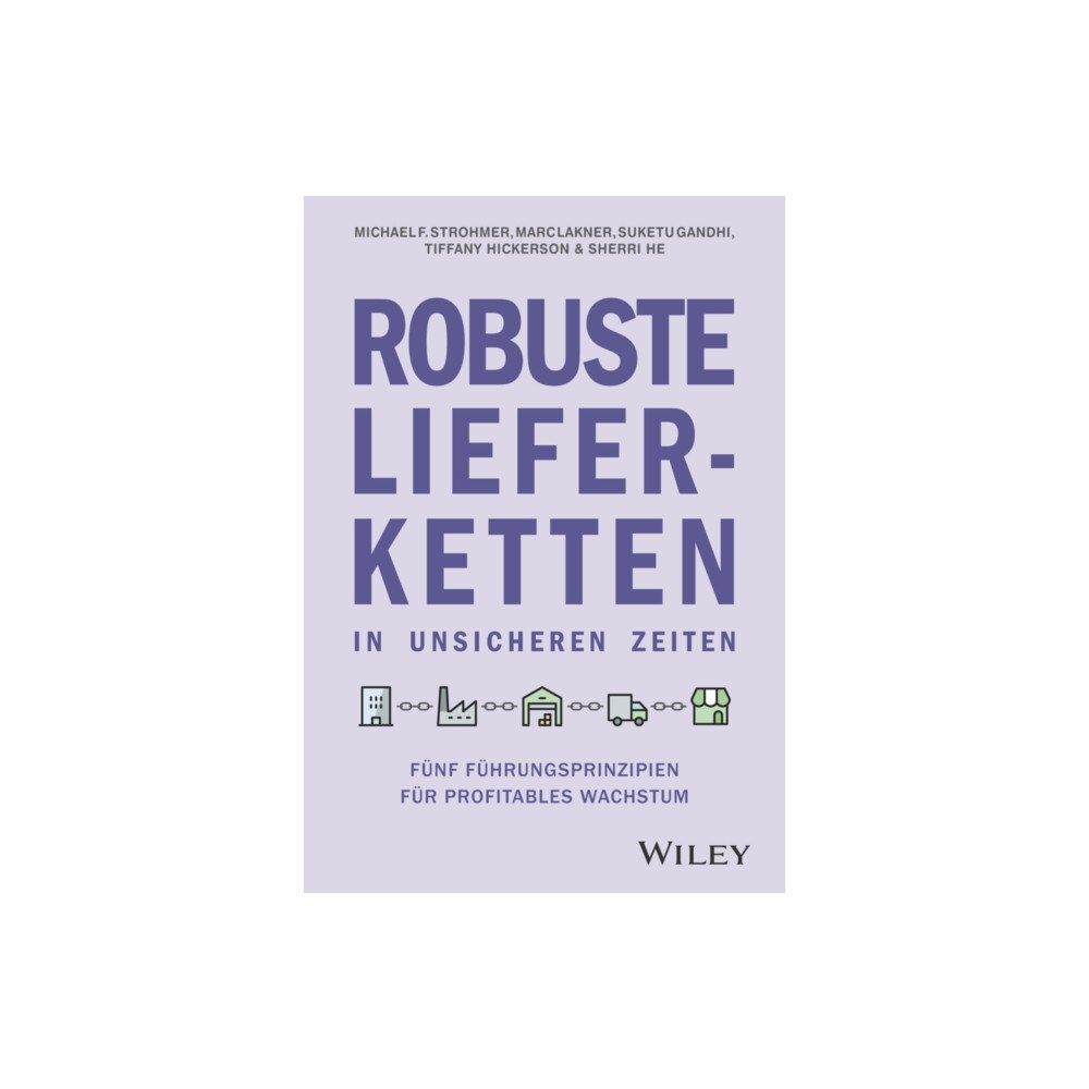 Wiley-VCH Verlag GmbH Robuste Lieferketten in unsicheren Zeiten (inbunden, ger)
