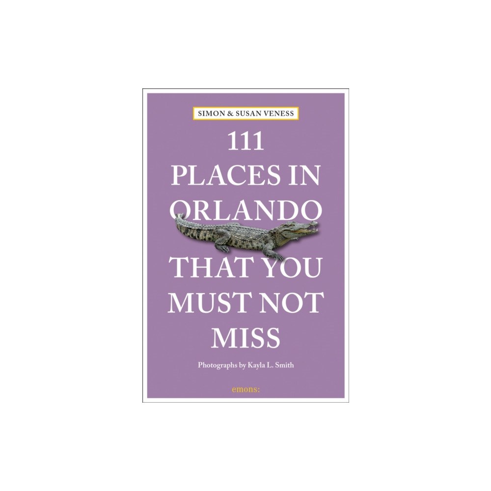 Emons Verlag GmbH 111 Places in Orlando That You Must Not Miss (häftad, eng)