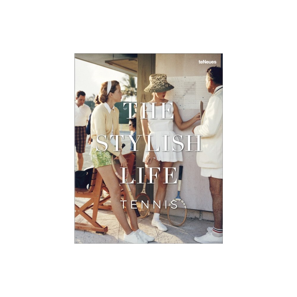 teNeues Publishing UK Ltd The Stylish Life: Tennis (inbunden, eng)