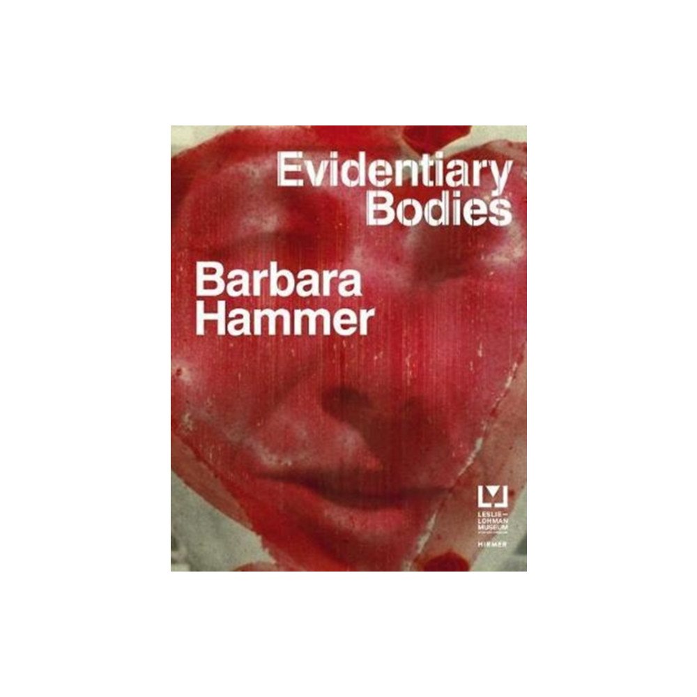 Hirmer Verlag Barbara Hammer: Evidentary Bodies (inbunden, eng)