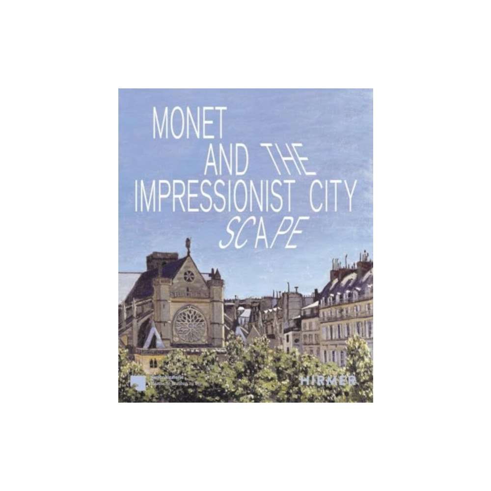 Hirmer Verlag Monet and the Impressionist Cityscape (häftad, eng)