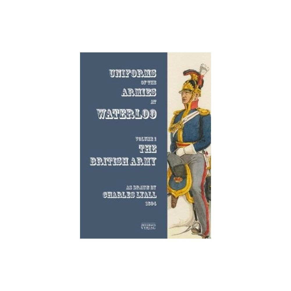 Zeughausverlag GmbH Uniforms of the Armies at Waterloo (häftad, eng)