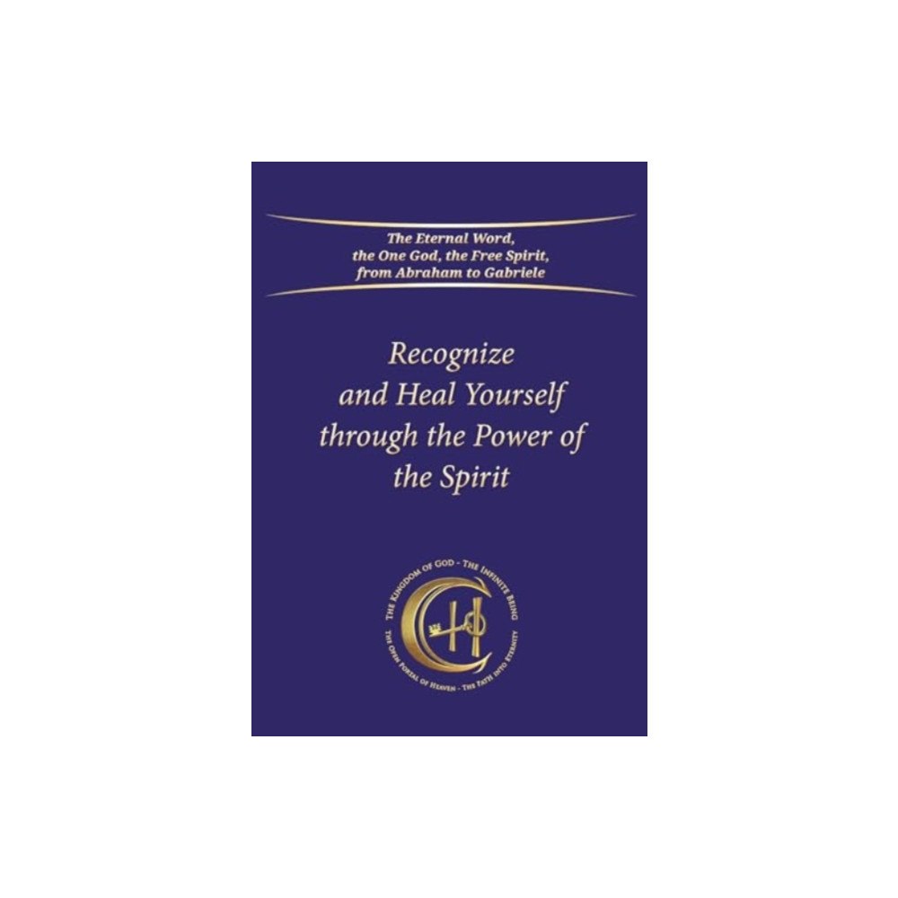 Gabriele-Verlag Das Wort GmbH Recognize and Heal Yourself Through the Power of the Spirit (Softbound) (häftad, eng)