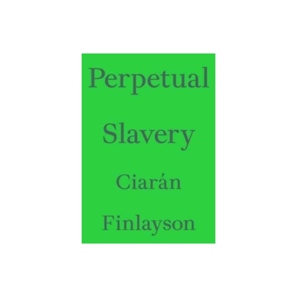 Floating Opera Press Perpetual Slavery (häftad, eng)