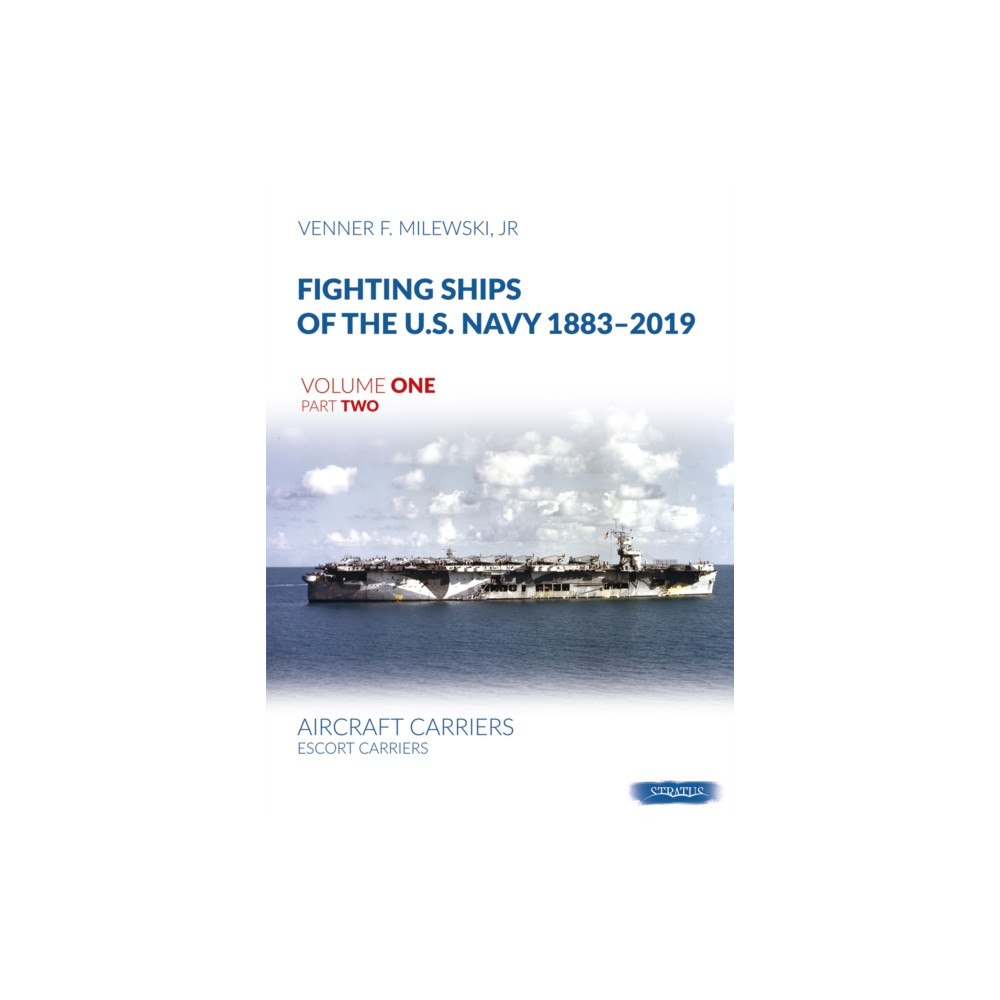 Wydawnictwo STRATUS, Artur Juszczak Fighting Ships of the U.S. Navy 1883-2019 (inbunden, eng)