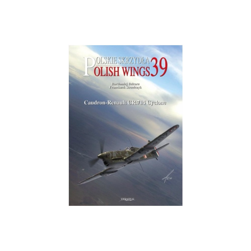 Wydawnictwo STRATUS, Artur Juszczak Polish Wings No. 39 Caudron-Renault CR.714 Cyclone (häftad, eng)