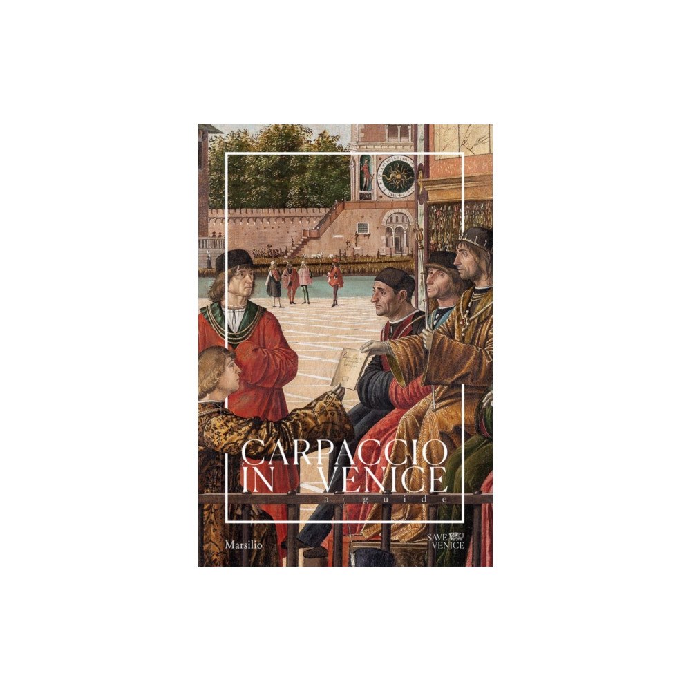 Marsilio Carpaccio in Venice: A Guide (häftad, eng)